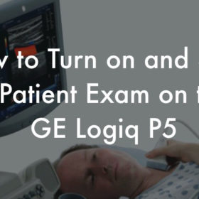 How to Turn on and Start a Patient Exam on the GE Logiq P5