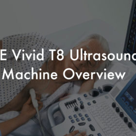 GE Vivid T8 Ultrasound Machine Overview